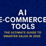 AI e-commerce tools 2025 graphic with blue digital background